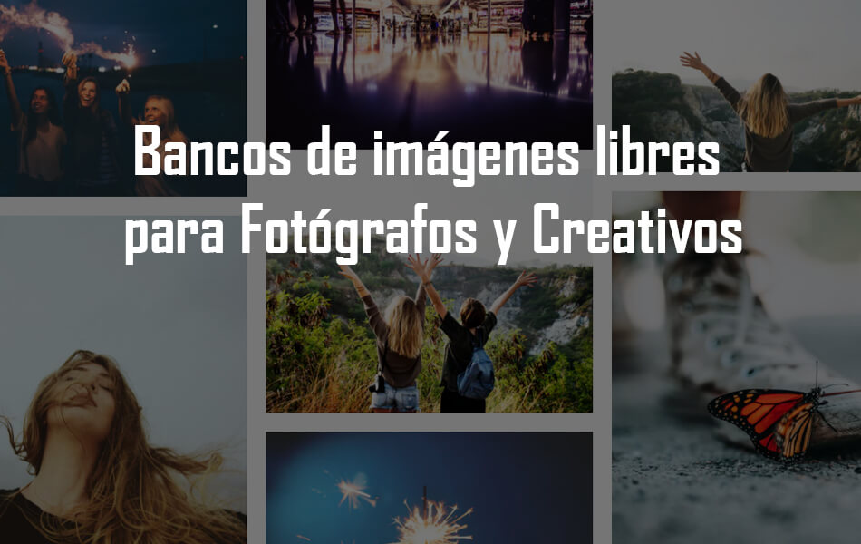 Bancos de imágenes libres para fotógrafos y creativos