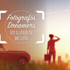 Fotógrafos Dreamers, fotógrafos que cumplieron su sueño: vivir de la fotografía Fotógrafos Dreamers, fotógrafos que cumplieron su sueño: vivir de la fotografía