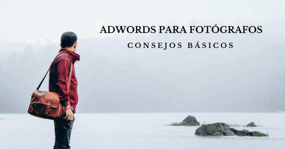 Adwords para Fotógrafos I